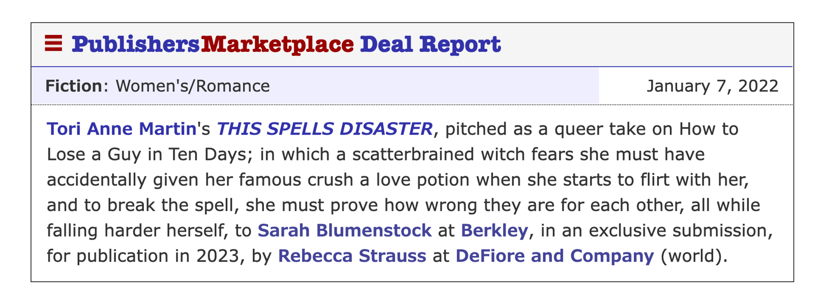 Summary for This Spells Disaster reads: pitched as a queer take on How to Lose a Guy in Ten Days; in which a scatterbrained witch fears she must have accidentally given her famous crush a love potion when she starts to flirt with her, and to break the spell, she must prove how wrong they are for each other, all while falling harder herself.